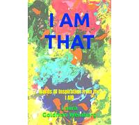 I AM THAT: Words of Inspiration from the I AM
