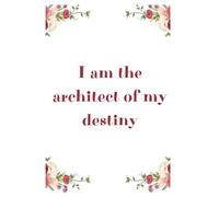 I Am the Architect of My Destiny: Journal Book, Lined Composition Notebook