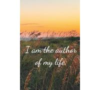 I am the author of my life.