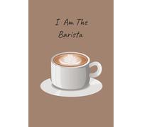 I Am The Barista: Create your own coffee recipes on 100 blank recipe templates