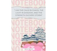 I Am the Calm in Chaos, the Light in Shadow, and the Strength in Every Storm - Inspirational Lined Notebook for Women & Men | 100 Pages: For self-reflection, resilience & growth