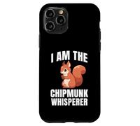 I Am The Chipmunk Whisperer Chipmunk Scoiattolo Custodia per iPhone 11 Pro