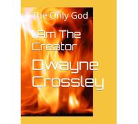 I Am The Creator: The Only God