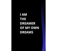 I Am the Dreamer of My Own Dreams: A Minimalist Writing Book for Ideas, Reflections and Daily Notes