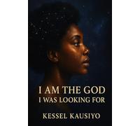 I AM THE GOD I WAS LOOKING FOR: Reclaiming Divinity in a World Taught to Fear Itself