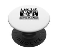 I am the leggendary shirt, idea regalo per Joshua PopSockets PopGrip Adesivo