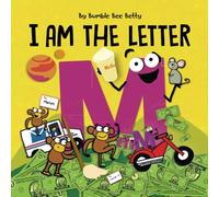 I Am The Letter M: Part of the Bumble Bee Betty Alphabet Series!