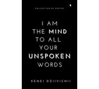 I am the Mind to all your Unspoken words