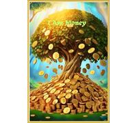I Am The Money: A Manifestation Journal to Attract Wealth, Abundance & Alignment