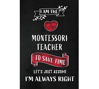 I am the Montessori Teacher: Teacher Appreciation Gift: Blank Lined 6x9 Notebook, Journal, Planner, Diary Perfect Graduation Year End,Gratitude Gift ... to write in ( alternative to Thank You Card )