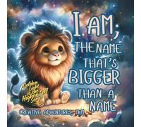 I AM; The Name That's Bigger Than a Name