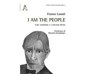 I am the people: Carl Sandburg e i Chicago Poems