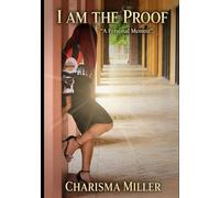 I AM THE PROOF: “A Personal Memoir”
