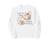 I Am The Tea You Will Be Having Funny Quote Sarcastic Felpa