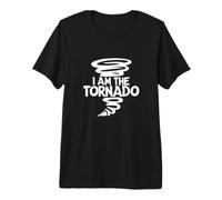 I Am The Tornado Meteorologo Divertente Meteo Storm Chaser Maglietta Premium
