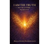 I Am the Truth: The Inner Life of Al-Hallāj