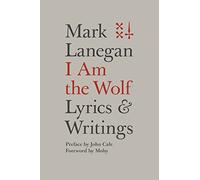 I am the wolf: lyrics and writings