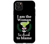 I Am the Woman Too Drunk to Blame on Margarita Funny Tequila Custodia per iPhone 11 Pro Max