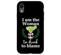 I Am the Woman Too Drunk to Blame on Margarita Funny Tequila Custodia per iPhone XR