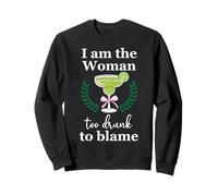 I Am the Woman Too Drunk to Blame on Margarita Funny Tequila Felpa