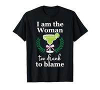 I Am the Woman Too Drunk to Blame on Margarita Funny Tequila Maglietta
