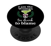 I Am the Woman Too Drunk to Blame on Margarita Funny Tequila PopSockets PopGrip Adesivo