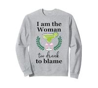 I Am the Woman Too Drunk to Blame on Margarita Spicy Tequila Felpa