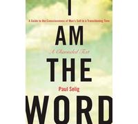 Paul Selig I Am the Word (Tascabile) Mastery Trilogy/Paul Selig Series
