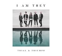 I Am They - Trial & Triumph