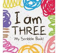 I Am Three, My Scribble Book: Birthday Gift for 3 Year Old Girls and Boys