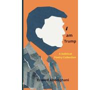 I am Trump: A Satirical Poetry Collection