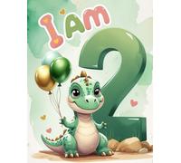 I Am Two - My Dinosaur Scribble Book: A Fun Drawing and Doodling Sketchbook for 2-Year-Olds | First Art Journal for Toddlers | Dinosaur-Themed Sketch Pad