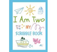 I Am Two My Scribble Book: A Blank Drawing Keepsake for 2 Year old Birthday Boy or Girl-Beautiful Blue Edition