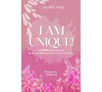 I Am Unique: A 90-Day Devotional for Women Walking in Their God Given Identity
