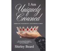 I Am Uniquely Crowned: Embracing Your Identity and Purpose in Christ