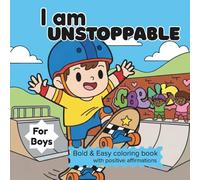 I Am Unstoppable: Bold, easy & cozy coloring book for boys with positive affirmations (Ages 4+)