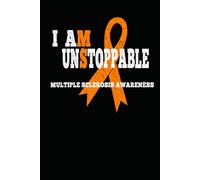I Am Unstoppable: Multiple Sclerosis Awareness Journal, Orange Ribbon Journal for People with MS