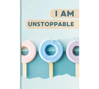I Am Unstoppable Notebook: Motivational Lined Journal for Women | Self Love and Daily Reflection