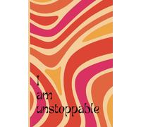 "I Am Unstoppable" - Retro-Inspired Lined Notebook: 6x9 inch, 120 pages