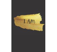 I AM: Use this journal to manifest and empower yourself.