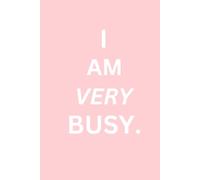 I AM VERY BUSY, funny notebook, 6x9 inch notebook, 110 paged notebook, funny office supplies