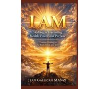 I AM: Walking in Everlasting Health, Power, and Purpose