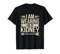 I Am Wearing Her Kidney Citazione Trapianto di Rene Maglietta