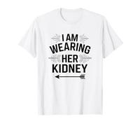 I Am Wearing Her Kidney Citazione Trapianto di Rene Maglietta