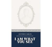 I Am What You See