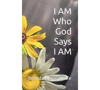 I AM Who God Says I AM