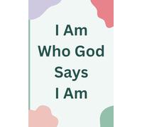 I Am Who God Says I Am Journal