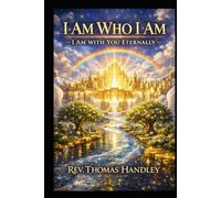 I AM WHO I AM I AM WITH YOU ALWAYS ETERNALLY
