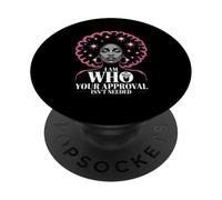 I Am Who Your Approval Isn't Needed Empowered Mother Novità PopSockets PopGrip Adesivo