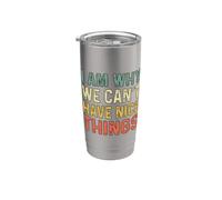 I Am Why We Can't Have Nice Things Bicchiere termico in acciaio inox doppia parete